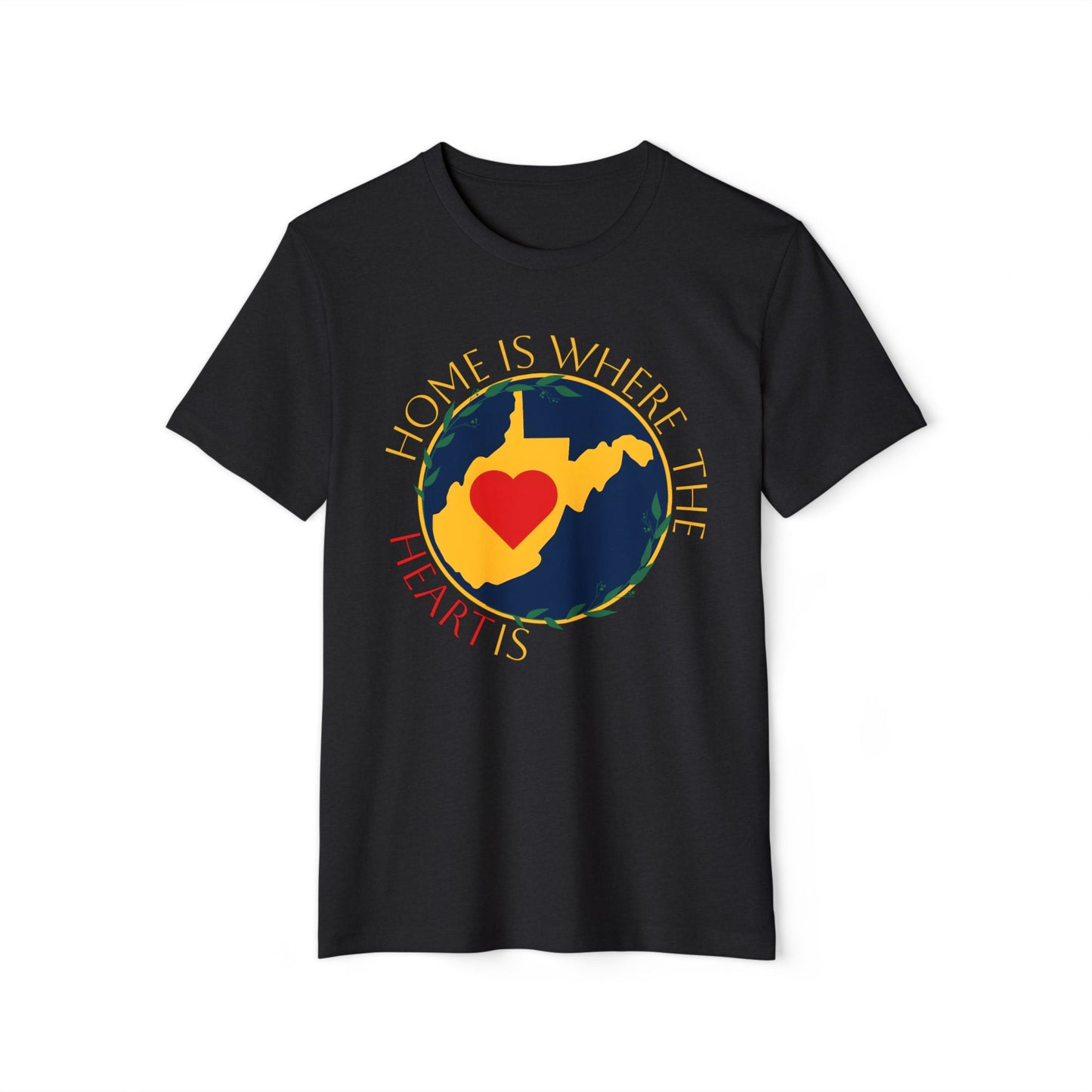 Recycled Organic T-Shirt | "WV Home is Where the Heart Is"