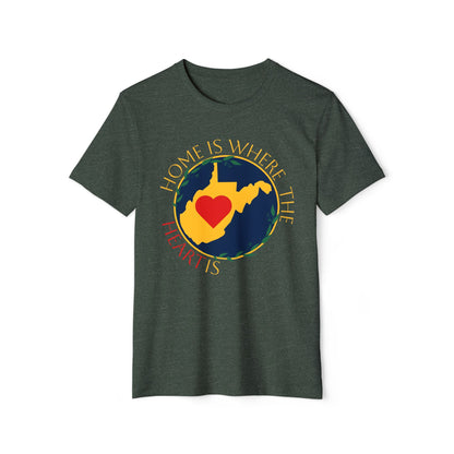 Recycled Organic T-Shirt | "WV Home is Where the Heart Is"