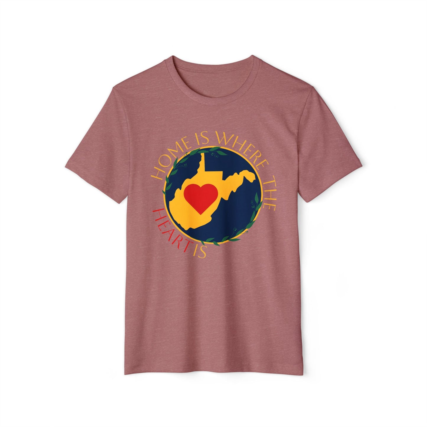 Recycled Organic T-Shirt | "WV Home is Where the Heart Is"