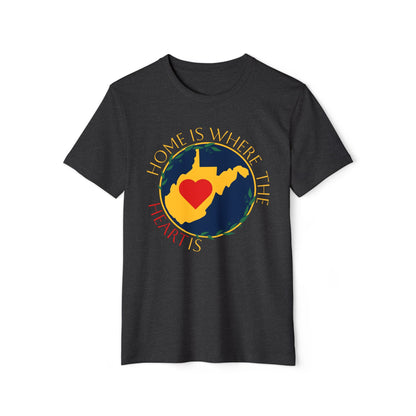 Recycled Organic T-Shirt | "WV Home is Where the Heart Is"